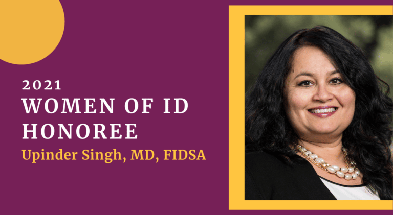 Upinder Singh, MD, FIDSA: A Woman of ID