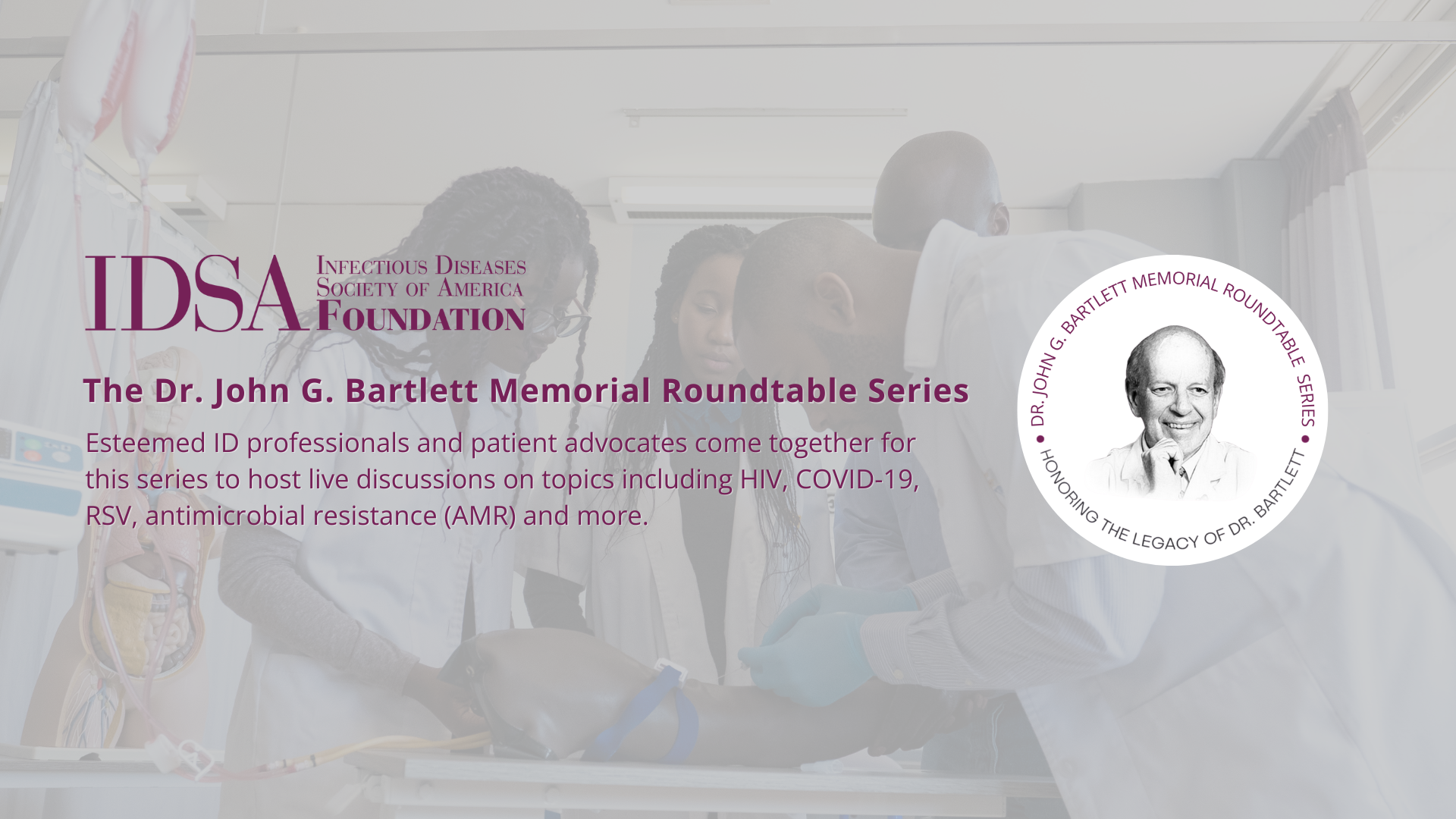 The Dr. John G. Bartlett Memorial Roundtable Series